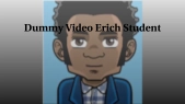 thumbnail of medium Dummy Video Erich Student