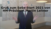 thumbnail of medium Gruß zum SoSe-Start 2021 von HM-Präsident Martin Leitner