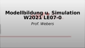 thumbnail of medium Modellbildung u. Simulation W2021 LE07-0