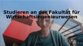 thumbnail of medium Studieren an der Fakultät für Wirtschaftsingenieurwesen