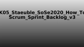 thumbnail of medium FK05_Staeuble_SoSe2020_How_To_Scrum_Sprint_Backlog_v3