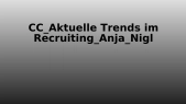 thumbnail of medium CC_Aktuelle Trends im Recruiting_Anja_Nigl