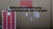 thumbnail of medium Bibliotheksführung - Teilbibliothek Karlstraße - Langversion