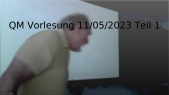 thumbnail of medium QM Vorlesung 11/05/2023 Teil 1