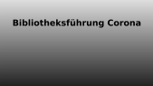 thumbnail of medium Bibliotheksführung Corona