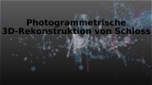 thumbnail of medium Photogrammetrische 3D-Rekonstruktion von Schloss Wolfstein in Freyung