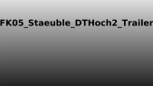 thumbnail of medium FK05_Staeuble_DTHoch2_Trailer