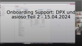 thumbnail of medium Onboarding Support: DPX und asioso Teil 2 - 15.04.2024