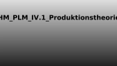 thumbnail of medium HM_PLM_IV.1_Produktionstheorie