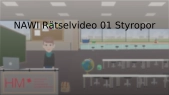 thumbnail of medium NAWI Rätselvideo 01 Styropor